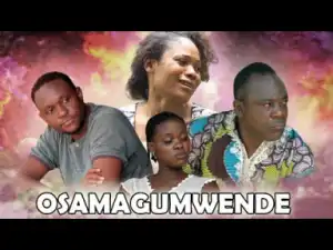 OSAMAGUMWENDE[2in1] - LATEST EDO MOVIES 2019